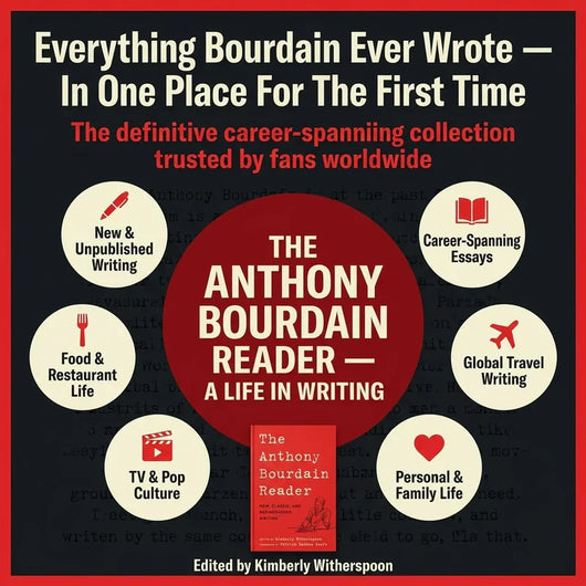The Anthony Bourdain Reader — A Life in Writing